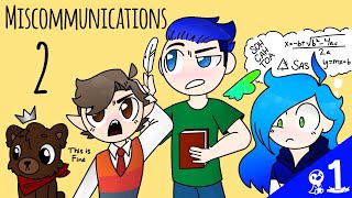 Losing Our Minds  Miscommunications 2 Part 1 [upl. by Gader]