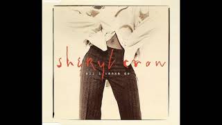 Sheryl Crow  All I Wanna Do Vocals [upl. by Oludoet]