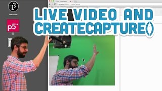 111 Live Video and createCapture  p5js Tutorial [upl. by Jensen]