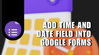 😍 TUTORIAL How to add Time and date Field into google forms  Tutorial [upl. by Shelby273]