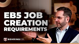 EB5 Job Creation Requirements Explained A Comprehensive Guide [upl. by Cyprio]