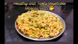 Vegetable Masala Oats Recipe  Healthy amp Tasty Weight Loss Recipe  Oats Upma [upl. by Aiuqat]