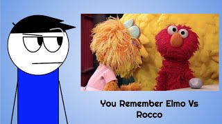 You Remember Elmo Vs Rocco Sesame Street [upl. by Deehsar878]