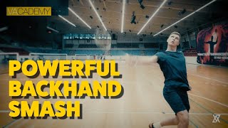 How To Play A Powerful Backhand Smash  Axelsen Backhand Smash Tutorial  VACADEMY 1 [upl. by Engis]