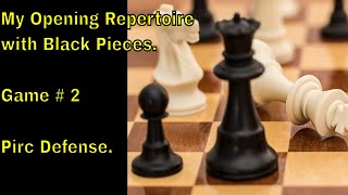 Pirc Defense  My Opening Repertoire with Black Pieces  Game 2 [upl. by Audley847]