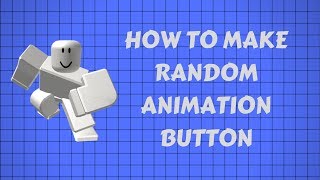 How To Make Random Animation Button Roblox Scripting [upl. by Arev]