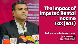 The impact of Imputed Rental Income Tax IRIT  Dr Harshana Suriyapperuma  NPP Economic Council [upl. by Bab136]