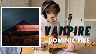 VAMPIRE  DOMINIC FIKE  GUITAR COVER amp TUTORIAL [upl. by Ynnoj]