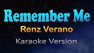 REMEMBER ME  Renz Verano HD Karaoke [upl. by Alexandr]