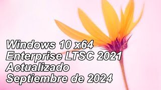 Windows🪟10 Enterprise 21H2 LTSC 2021 x64 compilación 190444894 actualizado septiembre de 2024 [upl. by Ruben]