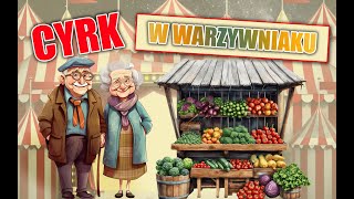 CYRK W WARZYWNIAKU [upl. by Revlys]