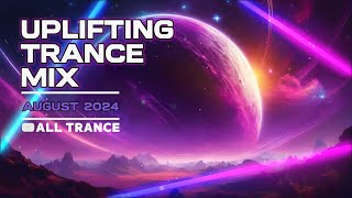 Uplifting Trance Mix │ AUGUST 2024 │ ALL Trance Tunes [upl. by Grover]