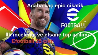 efootball 25 ilk inceleme 100 epicli top açılımı [upl. by Carlee920]