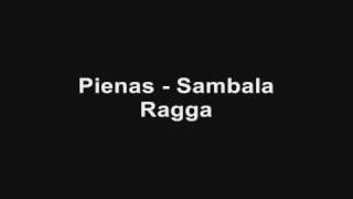 Pienas  Sambala Ragga [upl. by Osnofledi]