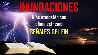 E  354 INUNDACIONES SEÑALES DEL FIN [upl. by Coffeng]