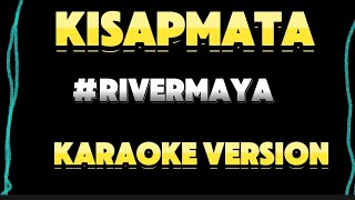 KISAPMATA RIVERMAYA KARAOKE VERSION karaoke [upl. by Zachariah]