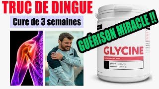 E26 LA GLYCINE ET SON EFFET MIRACLE POUR GUERIR SES ARTICULATIONS [upl. by Nilhsa]