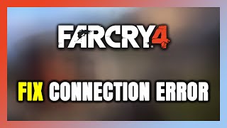 How to FIX Far Cry 4 Connection Error  Server Error [upl. by Garcia]