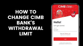 How to Change CIMB Banks Withdrawal Limit From an ATM Machine Using CIMB Clicks Mobile App [upl. by Jammal915]