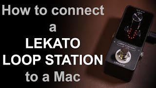 How to connect a Lekato Loop station to a Mac PC [upl. by Krusche]