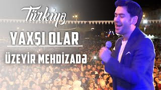 Uzeyir Mehdizade  Yaxsi Olar Tukiye Konserti Yeni [upl. by Diver536]