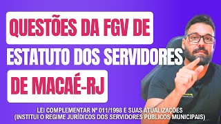 Estatuto dos Servidores de MacaÃ©RJ  Aula 06QUESTÃ•ES DA FGV DE ESTATUTO DOS SERVIDORES adaptadas [upl. by Denae]