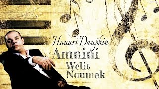 Houari Dauphin  Amnini Welit Noumek  Nouvelle Album 2016 Avm هواري دوفان [upl. by Trebloc450]