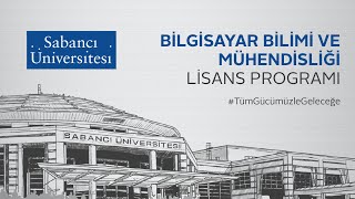 Sabancı Üniversitesi Bilgisayar Bilimi ve Mühendisliği Lisans Programı [upl. by Berkman]