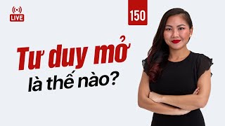 150 Tư duy mở là thế nào  Nhi Le [upl. by Ulric]