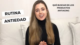 La mejor RUTINA ANTIAGING  ANTIEDAD Cómo elegir PRODUCTOS que FUNCIONAN [upl. by Iznek329]