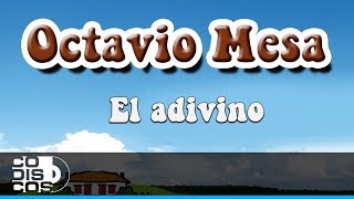 El Adivino Octavio Mesa  Audio [upl. by Neros395]