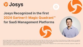 Josys Recognized in the First Gartner® Magic Quadrant™ for SaaS Management Platforms [upl. by Emma]