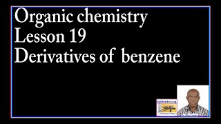 Organic chemistry lesson 19 Derivartives of benzene by Dr Bbosa Science [upl. by Ankeny]