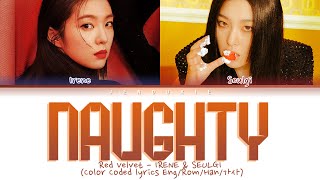 Red Velvet IRENE amp SEULGI  “Naughty 놀이” Color Coded Lyrics EngRomHan가사 [upl. by Anihpled]