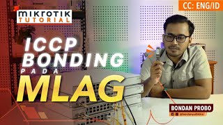 ICCP Bonding Pada MLAG  MIKROTIK TUTORIAL ENG SUB [upl. by Gisser707]