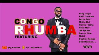 Congo  Rumba 2023 ftFally Ipupa Ferre Gola Koffi Olomide Mbilia Bel Deplick by DJ Malonda [upl. by Niwroc]