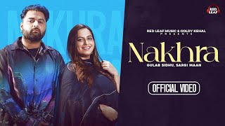 Nakhra  Official Video  Gulab Sidhu  Sargi Maan  Pooja Singh Rajput  New Punjabi Songs 2023 [upl. by Remy]