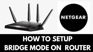 How To Setup Bridge Mode On Netgear Router [upl. by Merci652]