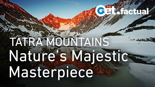 Epic Wilderness The Boundless Beauty of the Tatra Mountains  Extra Long Documentary [upl. by Ahtael]