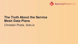 The Truth About the Service Mesh Data Plane  Christian Posta Soloio [upl. by Rebmat]