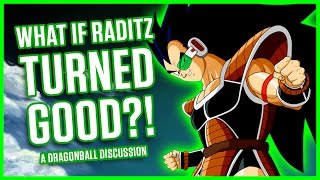 WHAT IF RADITZ TURNED GOOD  A Dragonball Discussion [upl. by Bradway263]