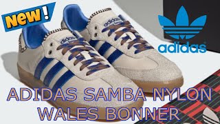 NEW  ADIDAS SAMBA NYLON X WALES BONNER  PERFECT COMBINATION  adidas sneakers samba [upl. by Mandych822]