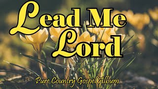 Lead me LordCountry Gospel Album By Krisstee HangLifebreakthrough Music [upl. by Oludoet]