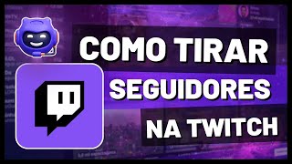 ❌Como TIRAR seguidores da TWITCH em caso de ATAQUE de BOTS ou SEGUIDORES indesejados [upl. by Suolekcin]