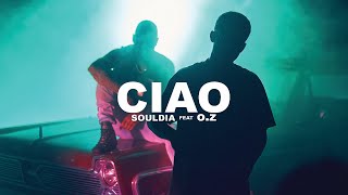 Souldia  Ciao ft OZ  Vidéoclip officiel [upl. by Tdnerb731]