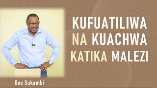 KUFUATILIWA NA KUACHWA KATIKA MALEZI  Deo Sukambi [upl. by Ecnirp]