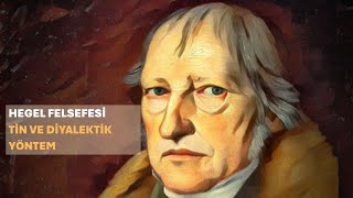 Hegel Felsefesi  Tin ve Diyalektik Yöntem [upl. by Javier339]