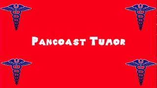 Pronounce Medical Words ― Pancoast Tumor [upl. by Rainwater]