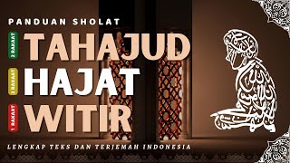 PANDUAN SHOLAT TAHAJUD 2 RAKAAT  HAJAT 2 RAKAAT  WITIR 1 RAKAAT  LENGKAP TEKS ARAB INDONESIA [upl. by Hebel]