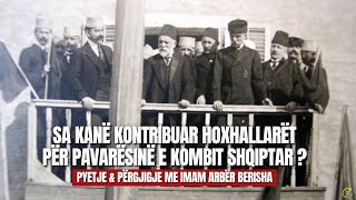 Sa kanë kontribuar Hoxhallarët për pavarësinë e Kombit Shqiptar   Pyetje amp Përgjigje Arbër Berisha [upl. by Bambie]